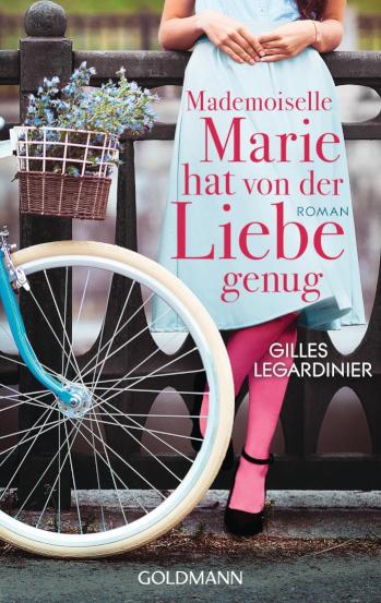 Mademoiselle Marie hat von der Liebe genug Roman