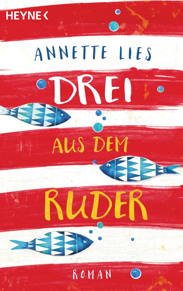 Drei aus dem Ruder Roman