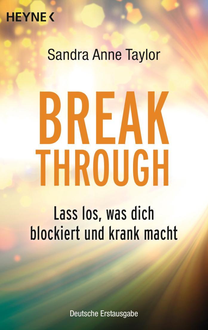 Breakthrough Lass los, was dich blockiert und krank macht