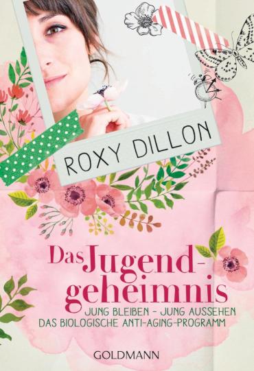 Das Jugendgeheimnis Jung bleiben – jung aussehen - Das biologische Anti-Aging-Programm -