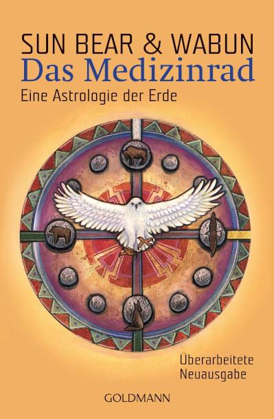 Das Medizinrad Eine Astrologie der Erde