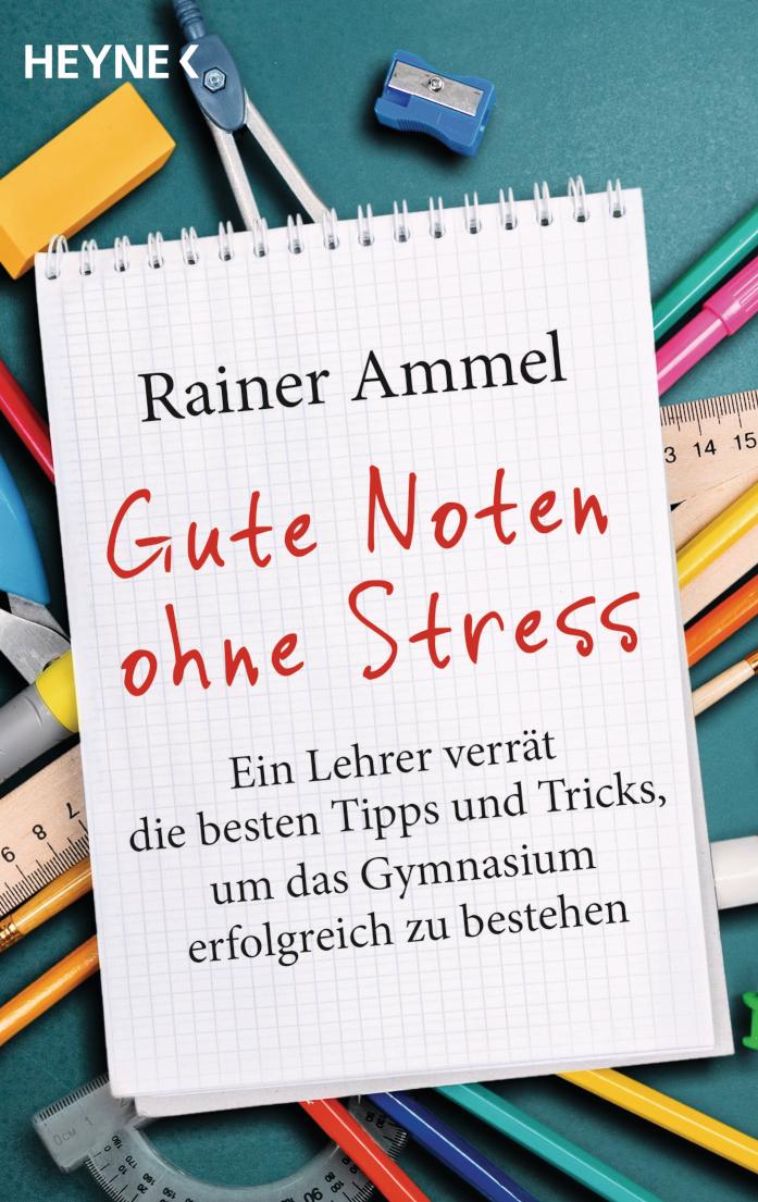 Gute Noten ohne Stress Ein Lehrer verrät die besten Tipps und Tricks, um das Gymnasium erfolgreich zu bestehen