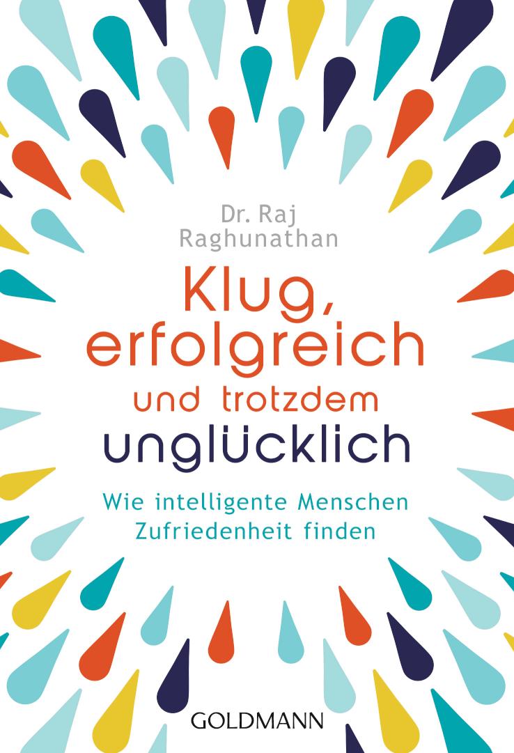 Klug, erfolgreich, und trotzdem unglücklich Wie intelligente Menschen Zufriedenheit finden