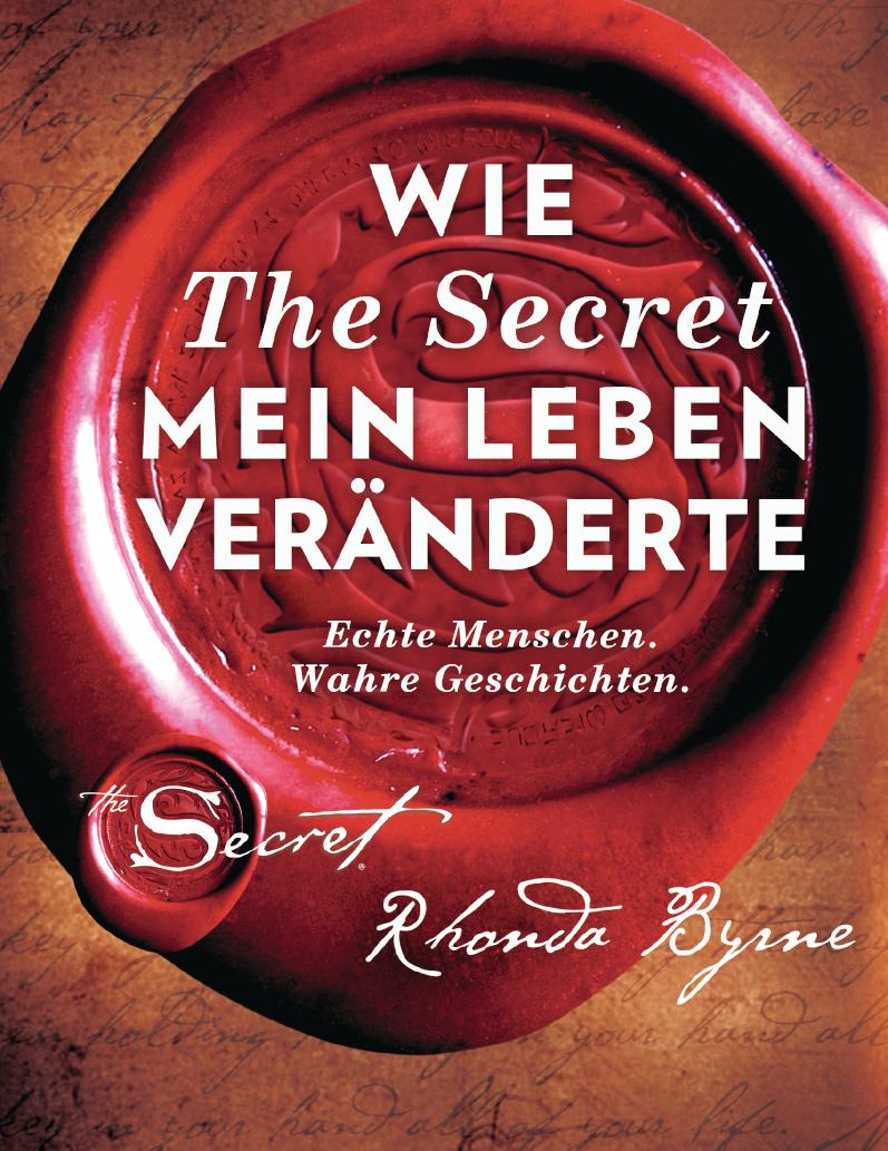 Wie The Secret mein Leben veränderte Echte Menschen. Wahre Geschichten.