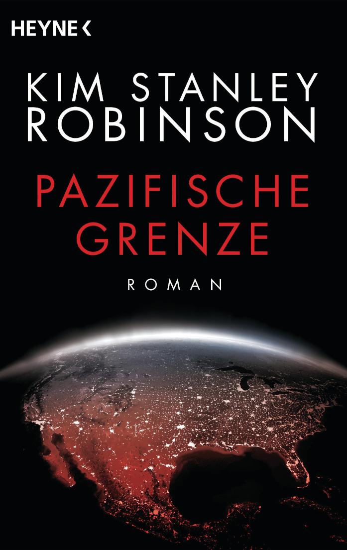 Pazifische Grenze Die Kalifornien-Trilogie, Band 3 - Roman