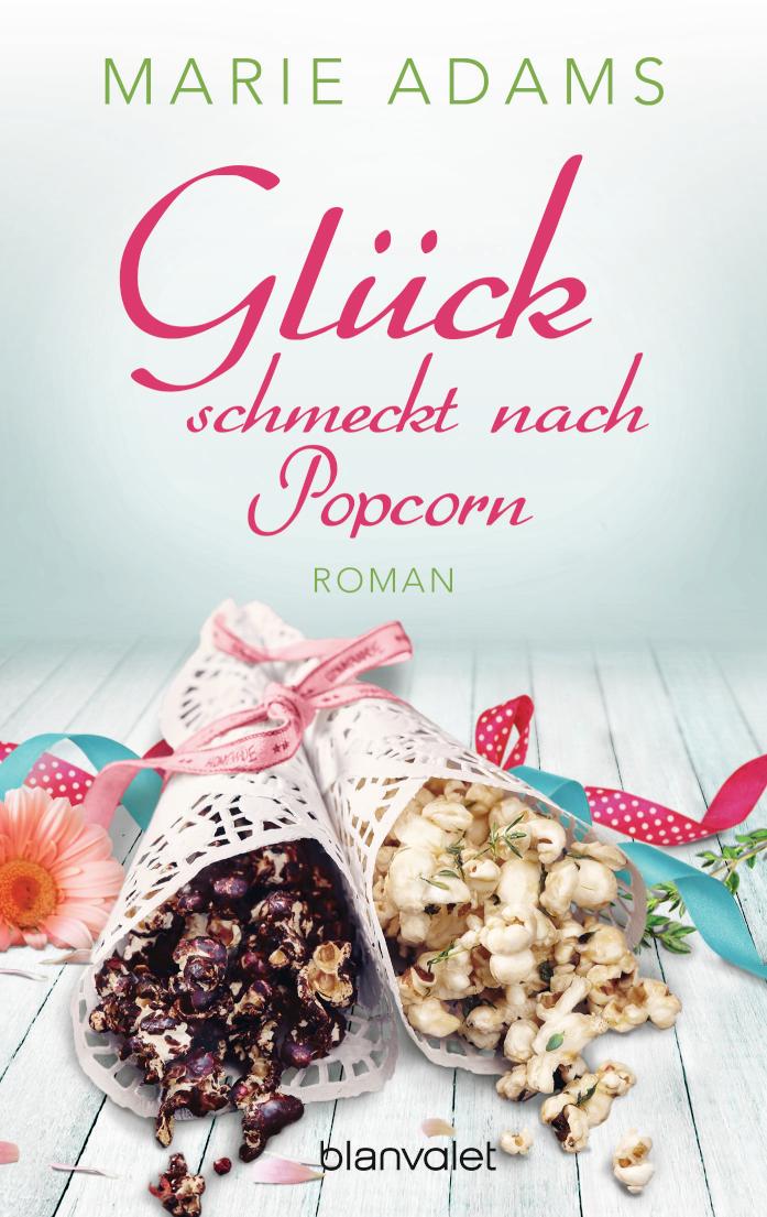 Glück schmeckt nach Popcorn Roman