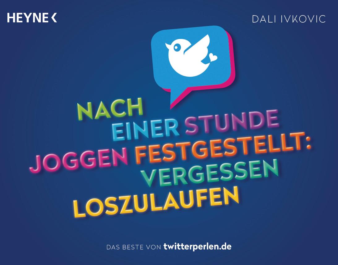 Nach einer Stunde Joggen festgestellt: vergessen loszulaufen Das Beste von Twitterperlen.de