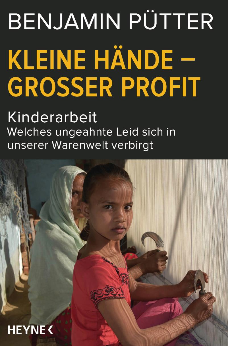 Kleine Hände – großer Profit Kinderarbeit – Welches ungeahnte Leid sich in unserer Warenwelt verbirgt
