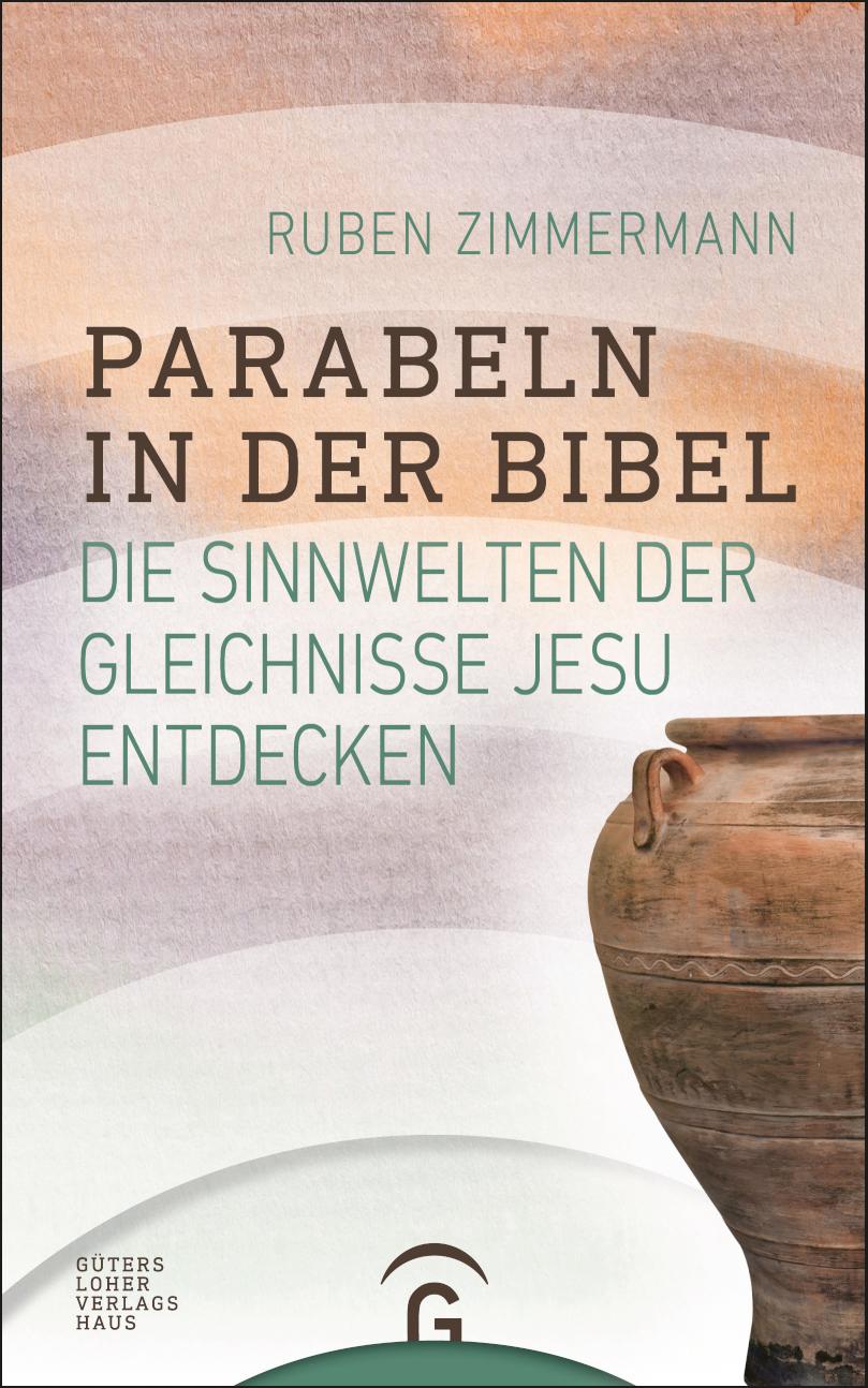 Parabeln in der Bibel Die Sinnwelten der Gleichnisse Jesu entdecken