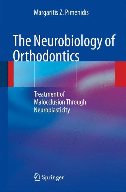 The Neurobiology of Orthodontics Treatment of Malocclusion Through Neuroplasticity