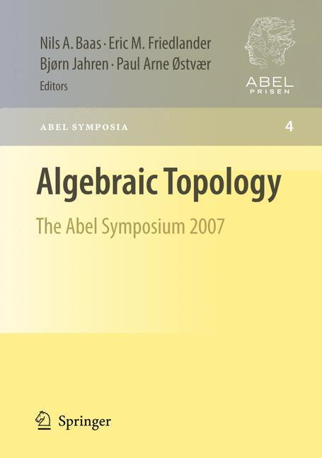 Algebraic Topology The Abel Symposium 2007