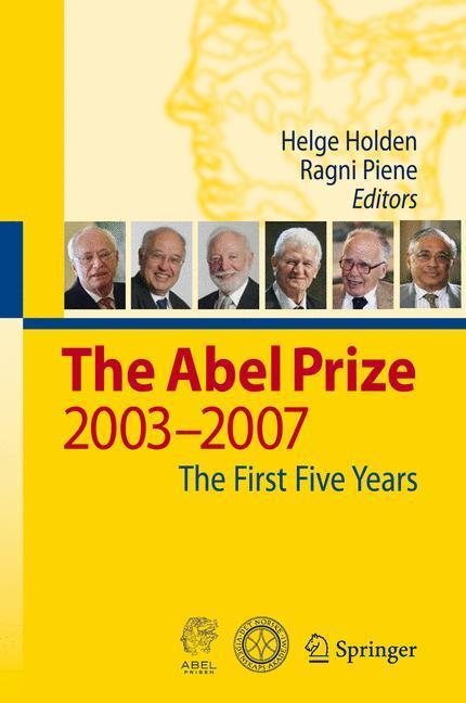 The Abel Prize 2003-2007 The First Five Years