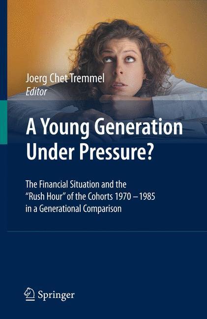 A Young Generation Under Pressure? The Financial Situation and the 'Rush Hour' of the Cohorts 1970 - 1985 in a Generational Comparison