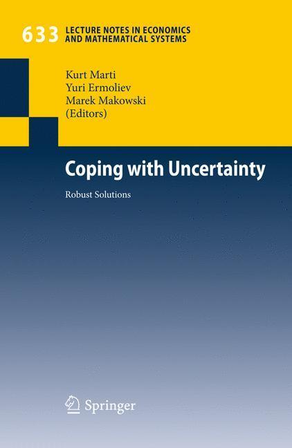 Coping with Uncertainty Robust Solutions