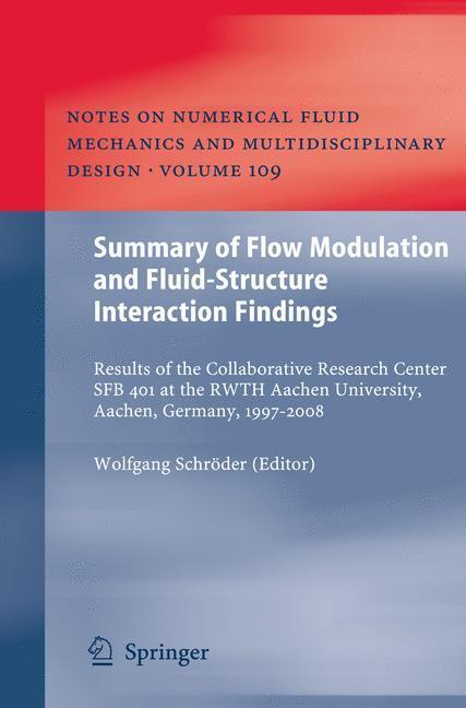 Summary of Flow Modulation and Fluid-Structure Interaction Findings Results of the Collaborative Research Center SFB 401 at the RWTH Aachen University, Aachen, Germany, 1997-2008