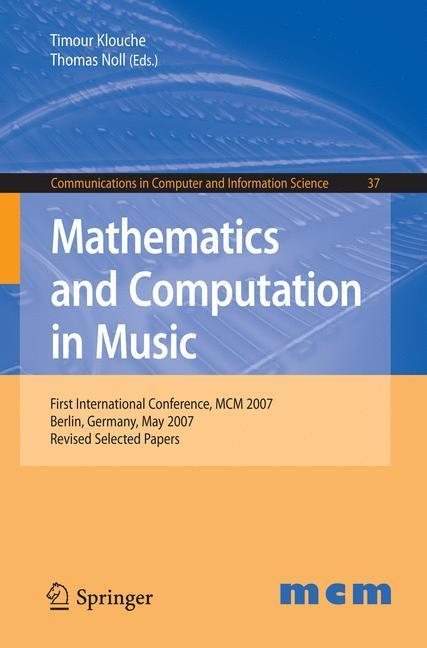 Mathematics and Computation in Music First International Conference, MCM 2007, Berlin, Germany, May 18-20, 2007. Revised Selected Papers