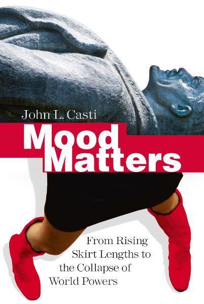 Mood Matters From Rising Skirt Lengths to the Collapse of World Powers