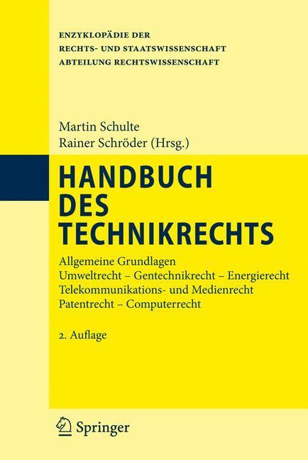 Handbuch des Technikrechts Allgemeine Grundlagen Umweltrecht- Gentechnikrecht - Energierecht Telekommunikations- und Medienrecht Patentrecht - Computerrecht