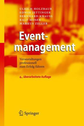 Eventmanagement Veranstaltungen professionell zum Erfolg führen. Mit 67 Checklisten, 5 Formblättern