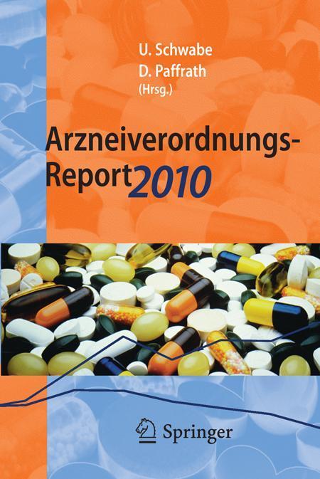 Arzneiverordnungs-Report 2010 Aktuelle Daten, Kosten, Trends und Kommentare