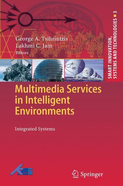 Multimedia Services in Intelligent Environments Integrated Systems