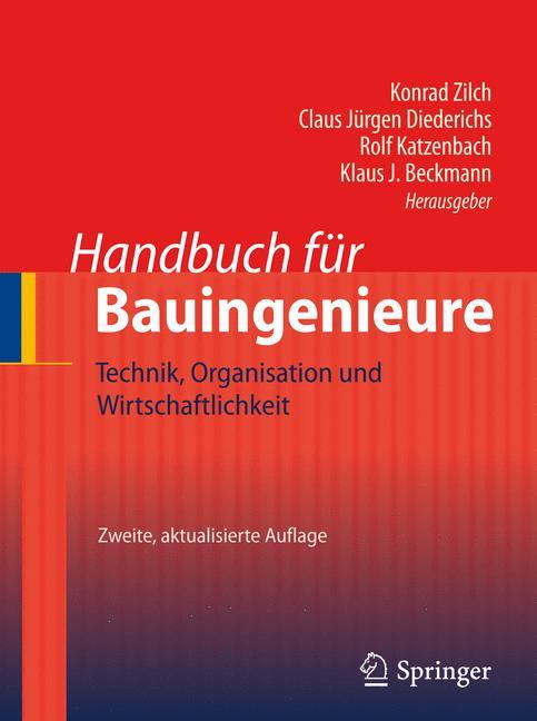 Handbuch für Bauingenieure Technik, Organisation und Wirtschaftlichkeit