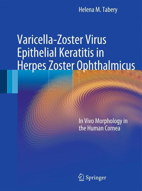 Varicella-Zoster Virus Epithelial Keratitis in Herpes Zoster Ophthalmicus In Vivo Morphology in the Human Cornea