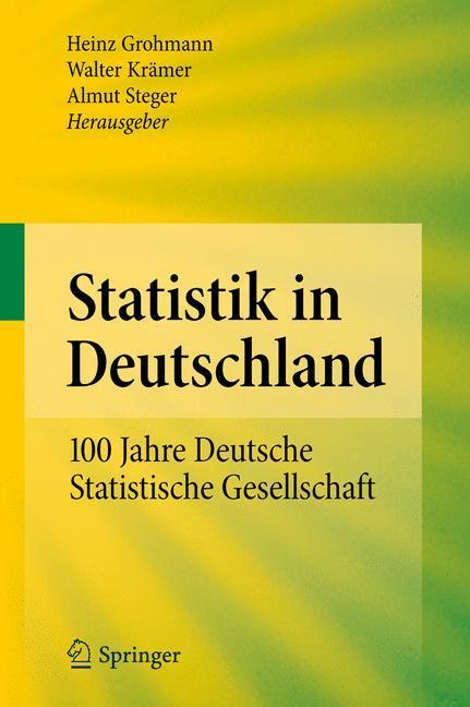 Statistik in Deutschland 100 Jahre Deutsche Statistische Gesellschaft