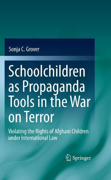 Schoolchildren as Propaganda Tools in the War on Terror Violating the Rights of Afghani Children under International Law