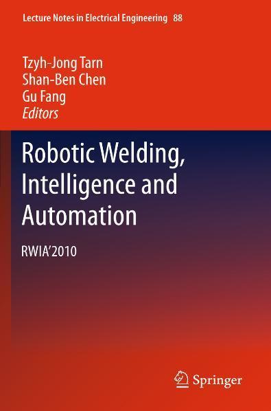 Robotic Welding, Intelligence and Automation RWIA'2010