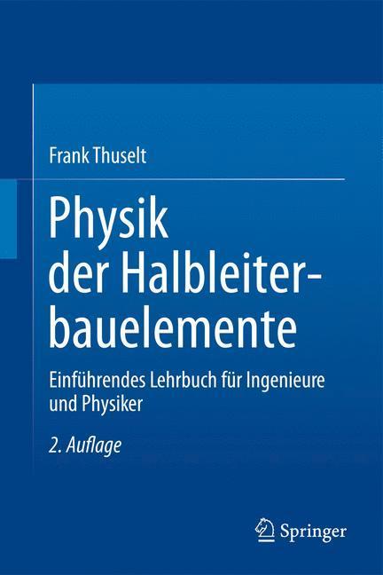 Physik der Halbleiterbauelemente Einführendes Lehrbuch für Ingenieure und Physiker