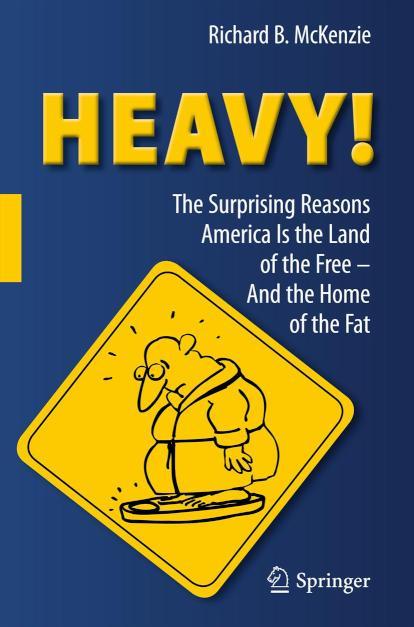 HEAVY! The Surprising Reasons America Is the Land of the Free-And the Home of the Fat