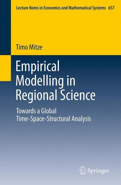 Empirical Modelling in Regional Science Towards a Global Time-Space-Structural Analysis