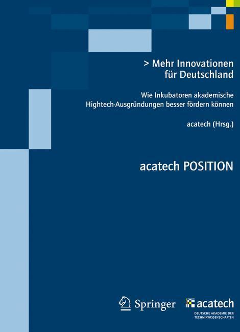 Mehr Innovationen für Deutschland Wie Inkubatoren akademische Hightech-Ausgründungen besser fördern können