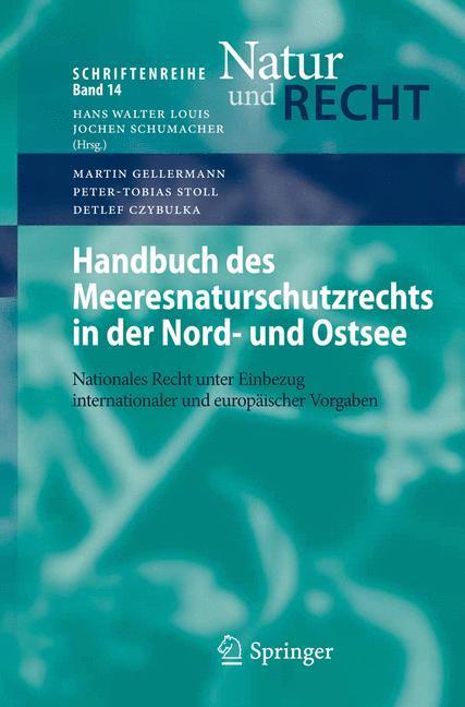 Handbuch des Meeresnaturschutzrechts in der Nord- und Ostsee Nationales Recht unter Einbezug internationaler und europäischer Vorgaben