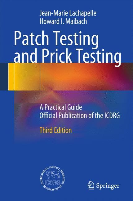 Patch Testing and Prick Testing A Practical Guide Official Publication of the ICDRG
