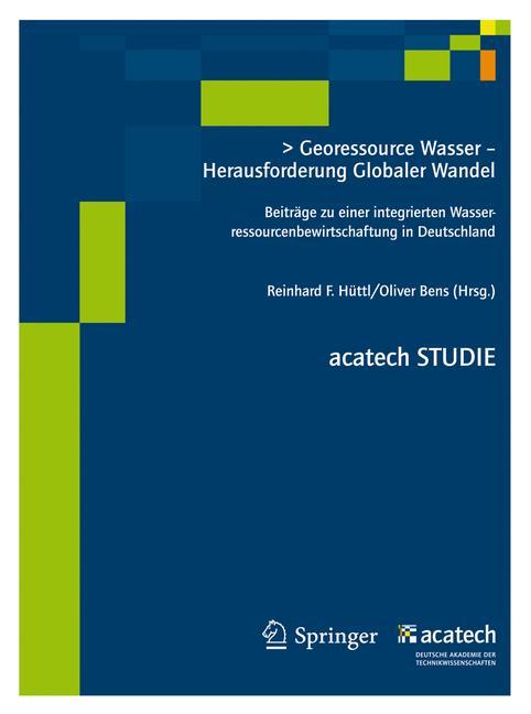 Georessource Wasser - Herausforderung Globaler Wandel Beiträge zu einer nachhaltigen Wasserressourcenbewirtschaftung