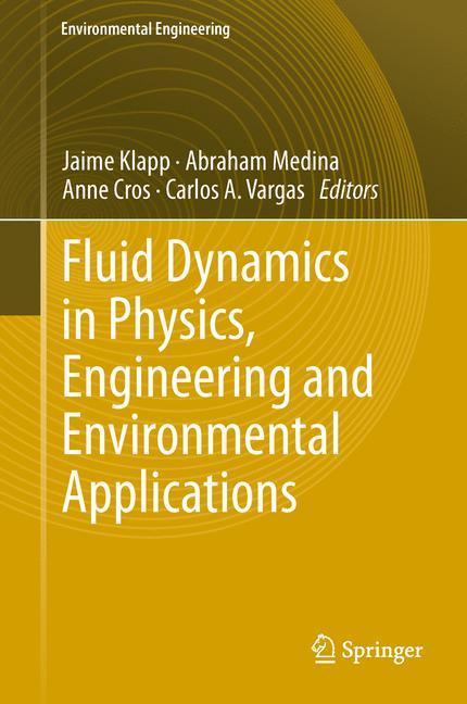 Fluid Dynamics in Physics, Engineering and Environmental Applications 