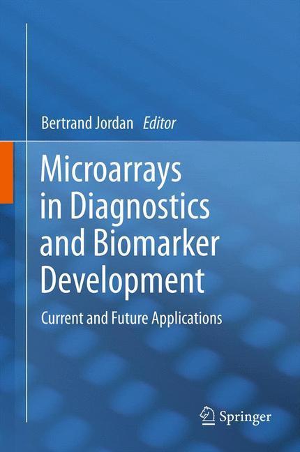 Microarrays in Diagnostics and Biomarker Development Current and Future Applications