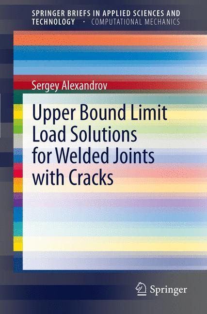 Upper Bound Limit Load Solutions for Welded Joints with Cracks 