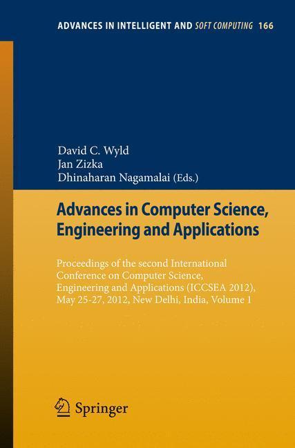 Advances in Computer Science, Engineering& Applications Proceedings of the Second International Conference on Computer Science, Engineering and Applications (ICCSEA 2012), May 25-27, 2012, New Delhi, India, Volume 1