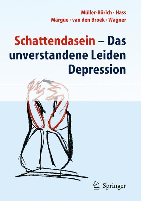 Schattendasein Das unverstandene Leiden Depression