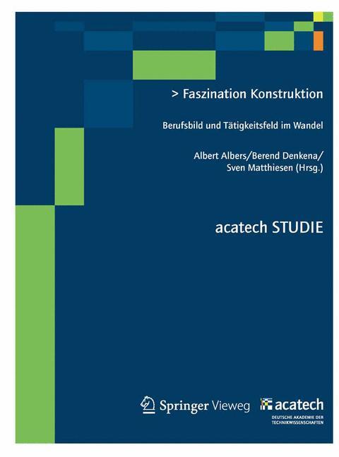 Faszination Konstruktion Berufsbild und Tätigkeitsfeld im Wandel