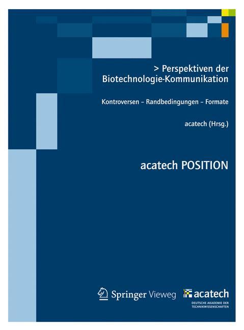 Perspektiven der Biotechnologie-Kommunikation Kontroversen - Randbedingungen - Formate