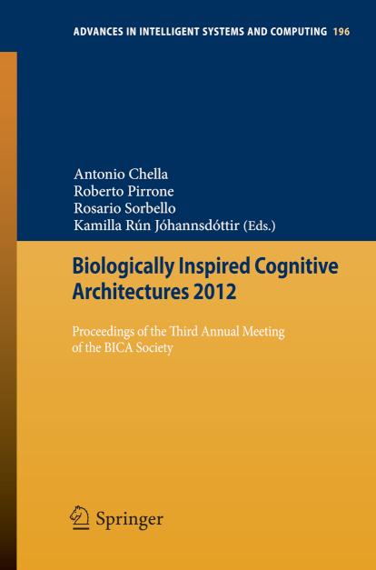 Biologically Inspired Cognitive Architectures 2012 Proceedings of the Third Annual Meeting of the BICA Society