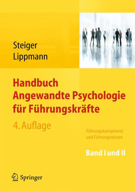 Handbuch Angewandte Psychologie für Führungskräfte Führungskompetenz und Führungswissen