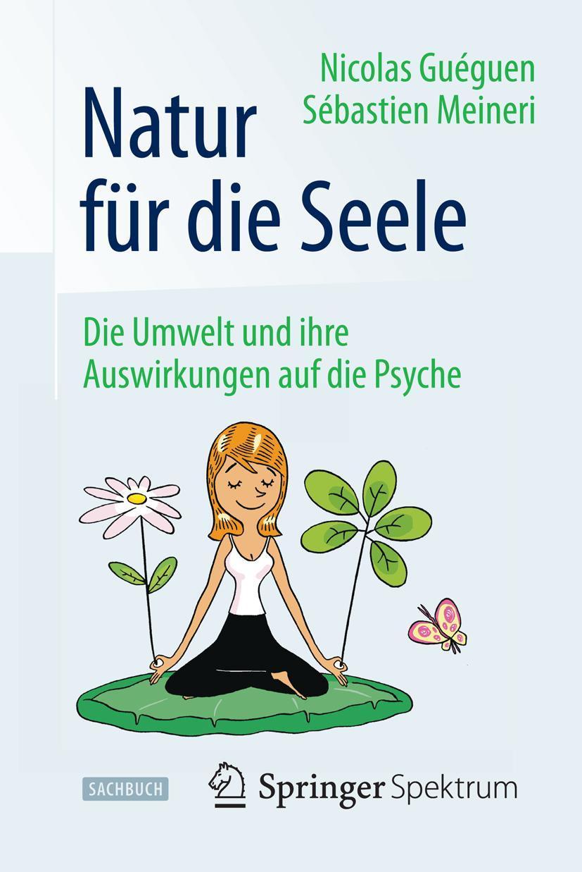 Natur für die Seele Die Umwelt und ihre Auswirkungen auf die Psyche