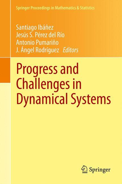 Progress and Challenges in Dynamical Systems Proceedings of the International Conference Dynamical Systems: 100 Years after Poincaré, September 2012, Gijón, Spain