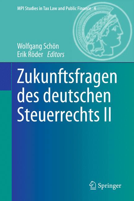 Zukunftsfragen des deutschen Steuerrechts II 