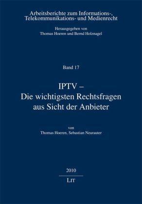 IPTV - Die wichtigsten Rechtsfragen aus Sicht der 
